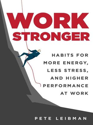 cover image of Work Stronger: Habits for More Energy, Less Stress, and Higher Performance at Work